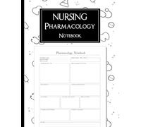 Nursing Pharmacology Notebook for Student Nurses: Comprehensive Drug Reference, Dosage Guidelines, and Study Journal for Mastering Pharmacology