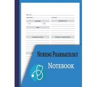 Nursing Pharmacology Notebook: Your Essential Drug Reference Companion,Comprehensive Drug Reference, Medication Tracker for Nursing Students and Healthcare Professionals