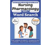 Nursing Pharmacology Word Search Puzzle Book: Puzzles for Nursing Students, Pharmacology Learners, and Healthcare Professionals: Volume 2 Edition with ... (Healthcare Word Search Puzzle Book Series)