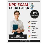 Nursing Professional Development Certification (NPD) Examination Study Guide 2025-2026 Edition: Complete Test Prep, Comprehensive Review with 3 ... Strategies, and Detailed Answer Explanation