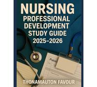Nursing Professional Development Study Guide 2025-2026: Professional Development Principles, Education & Evidence-Based Practice, Ethical Standards, and Practice Exams to Ace the NPD-BC Certification