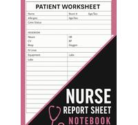 Nursing Report Sheet Notebook: Daily CNA Patient Care Logbook for Long-Term Care, Hospice & Home Health | Shift Notes, Resident Charting & Documentation,Medical History Organizer