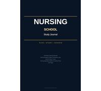 Nursing School Study Journal: Weekly Planner, GPA Tracker, and Clinical Log for BSN Nursing Students - 120 Pages