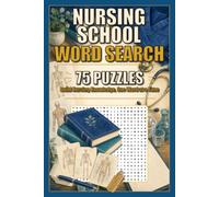 Nursing School Word Search: Build Nursing Knowledge, One Word at a Time | 75 Nursing Vocabulary Review Puzzles