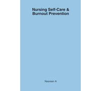 Nursing Self-Care & Burnout Prevention: A Simple Guide for Nurses to Protect Their Well-Being