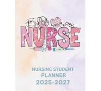 Nursing Student Planner 2025-2027: Monthly & Weekly Organizer with Holidays, from January 25 to December 27