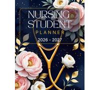 Nursing Student Planner 2026-2027: 12-Month Academic Calendar, Clinical Rotation Organizer & Nursing School Essential Tracker with Lab Values and Case Studies