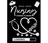 Nursing Student Planner 2026-2027: A Simple Guide to Stay Organized in Nursing School | Academic Year (July 2026 to June 2027)