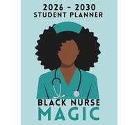 Nursing Student Planner 2026-2030: Black Nurse Magic | Five -Year Large Organizer Gifts For Black Girls Women in Nursing School
