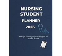 NURSING STUDENT PLANNER 2026: Weekly & Monthly Layouts Designed for Student Nurses