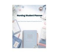 Nursing Student Planner: Study, Clinical & Exam Organizer for Nursing School Success