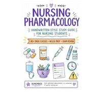 Nursing Study Notes: Nursing Pharmacology Handwritten-Style Study Guide with Beautiful Illustration for Nursing Students, NCLEX Prep, and Exam Review: ... Med Surg, Pharmacology, Pediatric, and More)