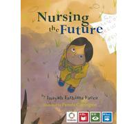 Nursing the Future: 30 (Voices of Future Generations)