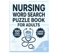 Nursing Word Search Puzzle Book for Adults: 100 Themed Large Print Brain Games for Nurses, Medical Students, and Healthcare Heroes | 8.5 x 11 Inches Activity Book with Solutions
