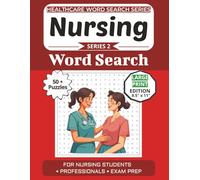 Nursing Word Search Puzzle Book: Puzzles for Nurses, Students, and Healthcare Enthusiasts: Large Print Edition with 50+ Word Search Puzzles (Healthcare Word Search Puzzle Book Series)