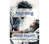 Nursing Word Search Puzzle Book: Word Searches With Easy To Read Print About Nursing, Healthcare, Medical Conditions and More | 6x9 inches, 110 pages ... (Word Searches for Health Professionals)