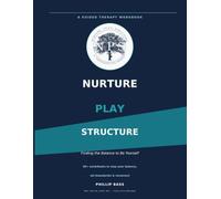 Nurture Play Structure: The NPS Therapy Workbook