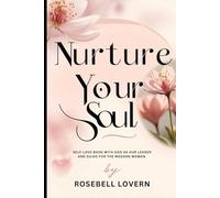 NURTURE YOUR SOUL Self-love book with god as our leader and guide for the modern woman