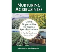 Nurturing Agribusiness: Global Opportunities for Regional Specialty Products: A Pacific Northwest Success Story