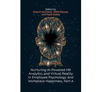 Nurturing AI-Powered HR Analytics and Virtual Reality in Employee Psychology and Workplace Happiness, Part a