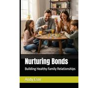 Nurturing Bonds: Building Healthy Family Relationships