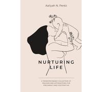 Nurturing Life: A Trimester based collection of Prayers and Affirmations for Pregnancy and Postpartum