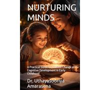 NURTURING MINDS: A Practical Guide to Attitude Change and Cognitive Development in Early Childhood