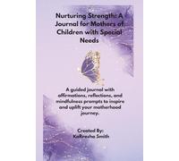 Nurturing Strength: A Journal for Mothers of Children with Special Needs