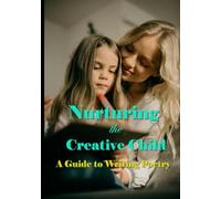 Nurturing the Creative Child: A Guide to Writing Poetry