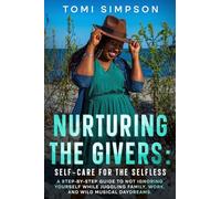 Nurturing the Givers: Self-Care for the Selfless