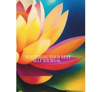 Nurturing Your Best Self: A Guided Affirmation Journal for Self-Love, Healing, Mindfulness, and Personal Growth