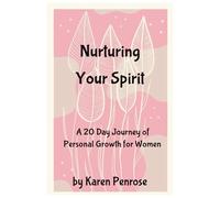 Nurturing Your Spirit: A 20 Day Journey of Personal Growth for Women: Includes 20 Inspiring Quotes with Dedicated Space for Self Reflection / A Journal for Women / Motivation / Self-Care