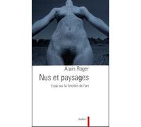 Nus Et Paysages. Essai Sur La Fonction De L'Art