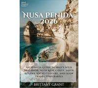 Nusa Penida 2026: An Honest Guide to Bali’s Wild Neighbor, with Real Costs, Safer Routes, Local Culture, and Slow Travel Itineraries (Island Wanderer Guides™)