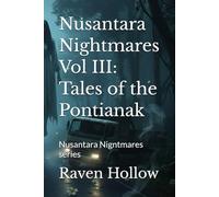 Nusantara Nightmares Vol III: Tales of the Pontianak: Nusantara Nigntmares series: 3