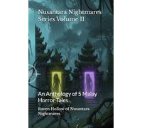 Nusantara Nightmares Volume II: An Anthology of 5 Malay Horror Tales: 2 (Nusantara Nightmares Series)