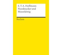 Nussknacker und Mausekönig: Hoffmann, E.T.A. - Deutsch-Lektüre, Deutsche Klassiker der Literatur - 14371