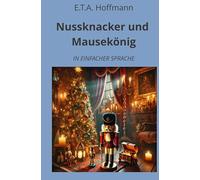 Nussknacker und Mausekönig: In Einfacher Sprache