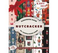 Nutcracker Scrapbook Paper: 36 Double-Sided 8.5x11 Inch Sheets Featuring Nutcracker, Ballerina, and Festive Ornaments Designs, Classic Christmas ... Mixed Media Art, Origami Paper, Junk Journals