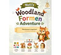 Nuti's Woodland Formen Adventure: Montessori-inspiriertes Aktivitätsbuch für Kinder von 2-7 Jahren | Formen lernen, nachspuren, zuordnen, zählen, ... Familien (Nuti's Woodland Adventures)
