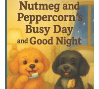 Nutmeg and Peppercorn's Busy Day and Good Night!: children's books, children's bedtime books (Nutmeg and Peppercorn veggie garden friends)