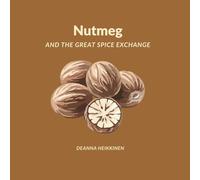 Nutmeg and the Great Spice Exchange (History of Money and Bitcoin for Kids)