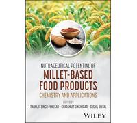 Nutraceutical Potential of Millet-Based Food Products: Chemistry and Applications
