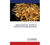 Nutraceuticals: A Path to Wellness through Nutrition