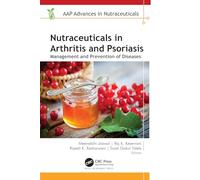 Nutraceuticals in Arthritis and Psoriasis: Management and Prevention of Diseases (AAP Advances in Nutraceuticals)