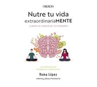 Nutre tu vida extraordinariaMENTE. Libera el poder de tu cerebro: Entrenamiento de Microbiota Consciente (Libros singulares)