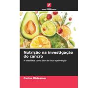 Nutrição na investigação do cancro: A obesidade como fator de risco e prevenção