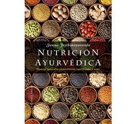 Nutrición ayurvédica: Manual Para Una Alimentacion Equilibrada Y Sana (Salud y vida natural)