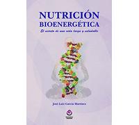 NUTRICIÓN BIOENERGÉTICA: El secreto de una vida larga y saludable (ODEON)