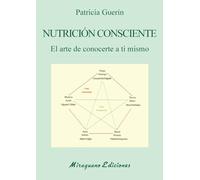 Nutrición consciente: El arte de conocerte a ti mismo (Medicinas blandas)